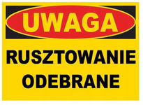 Uwaga Rusztowanie odebrane  tablica 350X250 ostrzegawcza budowlana ZNAK PCV