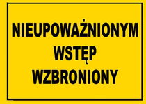 Nieupoważnionym wstęp wzbroniony -  tablica 350X250 ostrzegawcza budowlana