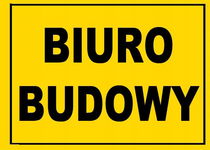 BIURO BUDOWY - tablica 350X250 ostrzegawcza budowlana ZNAK informacyjny PCV