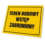 Teren budowy - wstęp zabroniony (35 X 25 CM, BN - PŁYTA ŻÓŁTA 0,6MM)