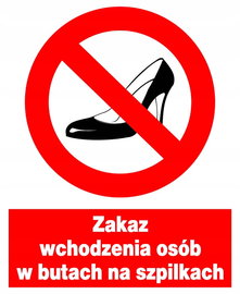ZAKAZ WCHODZENIA OSÓB W BUTACH NA SZPILKACH tablica PCV 225X275 ZNAK ZAKAZU