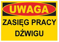 UWAGA Zasięg pracy dźwigu - tablica 350X250 ostrzegawcza budowlana ZNAK PCV