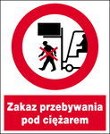 Zakaz przebywania pod ciężarem -  tablica PCV 225X275 ZNAK ZAKAZU BHP PŁYTA