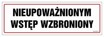 Nieupoważnionym wstęp wzbroniony tabliczka 300X100 płyta PCV z przylepcami