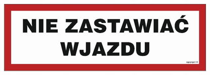 Nie zastawiać wjazdu - znak naklejka 300x100 samoprzylepna brama garażowa