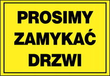 PROSIMY ZAMYKAĆ DRZWI - tabliczka 170X250 ZNAK nakazu TABLICA - PCV płyta