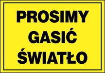 PROSIMY GASIĆ ŚWIATŁO tablica 170X250 ostrzegawcza ZNAK informacyjny płyta