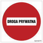 Zakaz wjazdu - DROGA PRYWATNA - znak drogowy 300 X 300 PŁYTA wodoodporna