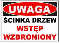 Ścinka drzew wstęp wzbroniony - tablica 250x350 znak informacyjny BHP płyta