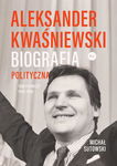 (epub, mobi) Aleksander Kwaśniewski Biografia polityczna tom 1 1954-1995