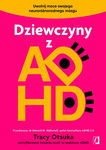 (epub, mobi) Dziewczyny z ADHD Uwolnij moce swojego neuroróżnorodnego mózgu