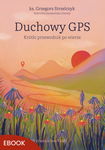 (epub, mobi) Duchowy GPS Krótki przewodnik po wierze