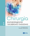 (epub, mobi) Chirurgia stomatologiczna i szczękowo-twarzowa Tom 1