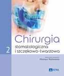 (epub, mobi) Chirurgia stomatologiczna i szczękowo-twarzowa Tom 2