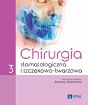 (epub, mobi) Chirurgia stomatologiczna i szczękowo-twarzowa Tom 3