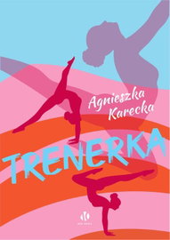 Ebook Trenerka - Agnieszka Karecka