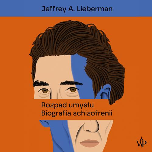 Audiobook mp3 Rozpad umysłu - Jeffrey A. Lieberman