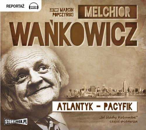 Audiobook mp3 Atlantyk Pacyfi - Melchior Wańkowicz