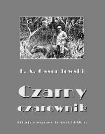 Ebook Czarny czarow - Antoni Ferdynand Ossendowski
