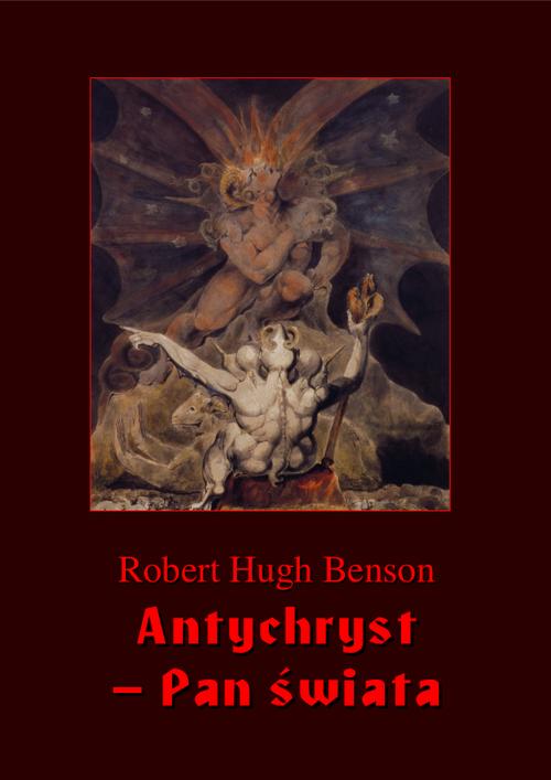 Ebook Antychryst – Pan świata - Robert Hugh Benson