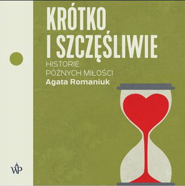 Audiobook mp3 Krótko i szczęśliwi - Agata Romaniuk
