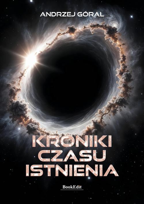 Ebook Kroniki czasu istnienia - Andrzej Góral