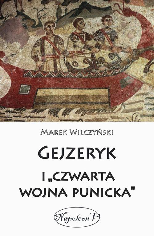 Ebook Gejzeryk i czwarta wojna - Marek Wilczyński