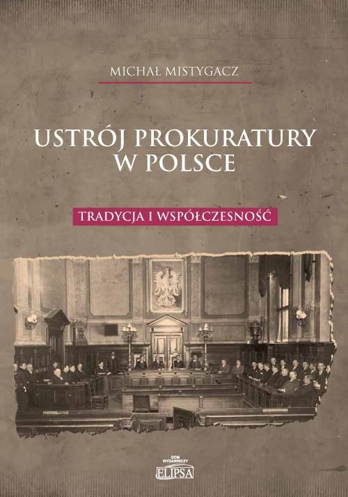 Ebook Ustrój prokuratury w - Michał Mistygacz