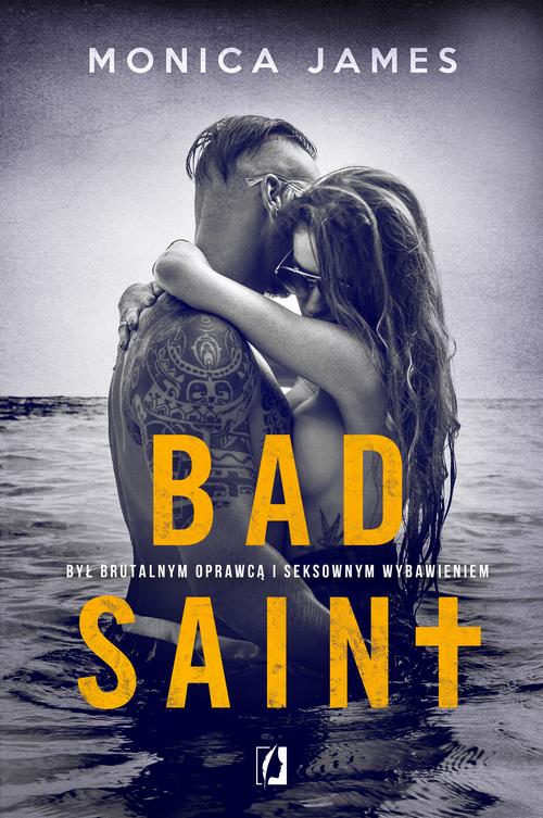 Ebook Bad Saint. All The Pretty - Monica James