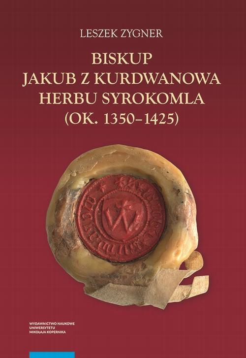 Ebook Biskup Jakub z Kurdwanowa - Leszek Zygner