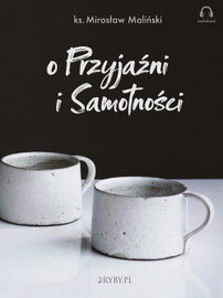Audiobook mp3 O przyjaźni i - Mirosław Maliński