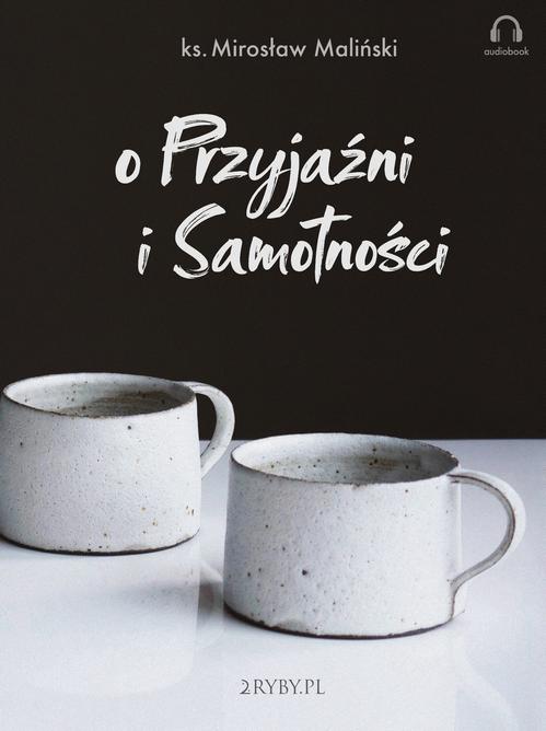 Audiobook mp3 O przyjaźni i - Mirosław Maliński