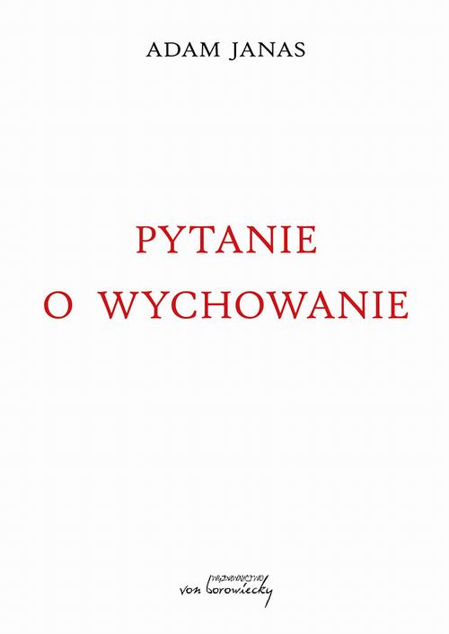 Ebook Pytanie o wychowanie - Adam Janas