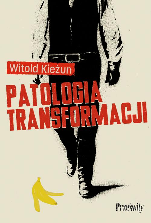 Ebook Patologia transformacji - Witold Kieżun