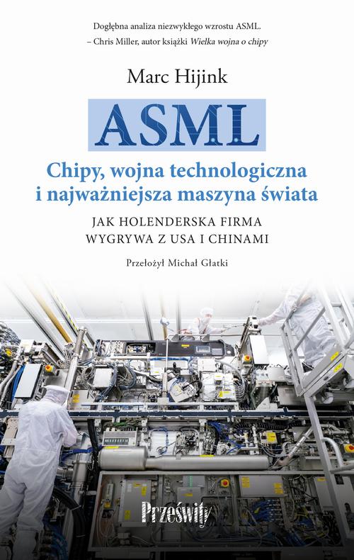 Ebook ASML. Chipy, wojna technologic - Marc Hijink