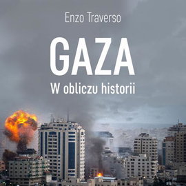 Audiobook mp3 Gaza. W obliczu - Enzo Traverso