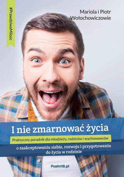 Ebook I NIE ZMARNOWAĆ ŻYCIA – o zaakceptowaniu
