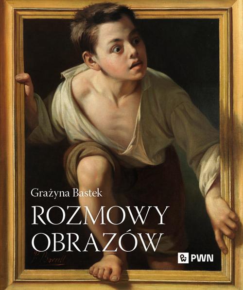 Ebook Rozmowy obrazów - Grażyna Bastek