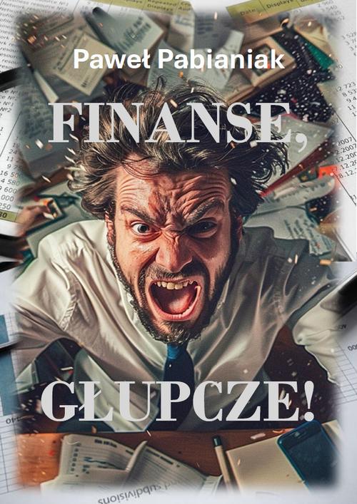 Audiobook mp3 Finanse, Głupcze! - Paweł Pabianiak