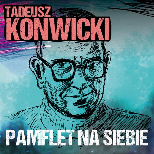 Audiobook mp3 Pamflet na siebie - Tadeusz Konwicki