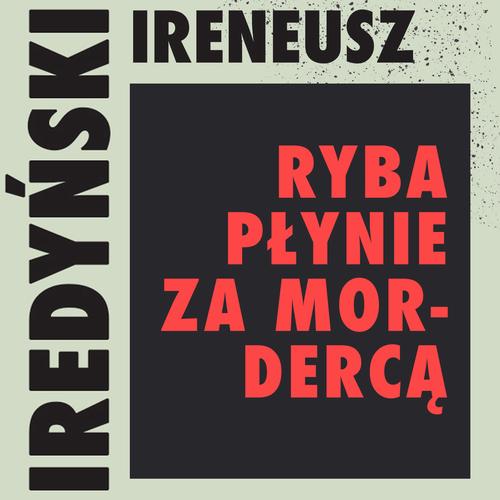 Audiobook mp3 Ryba płynie za - Ireneusz Iredyński