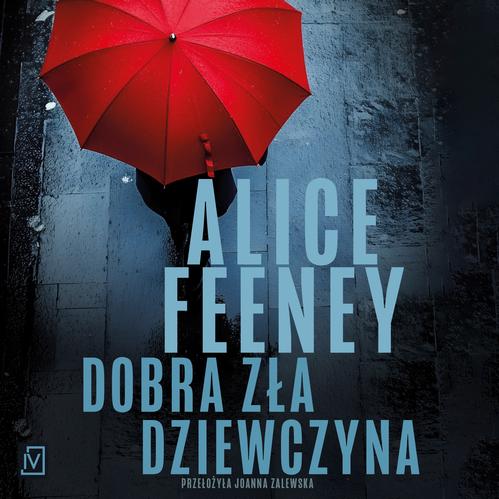 Audiobook mp3 Dobra zła dziewczyna - Alice Feeney