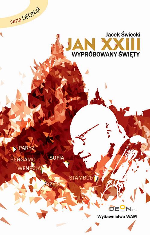 Ebook Jan XXIII Wypróbowany święty - Jacek Święcki
