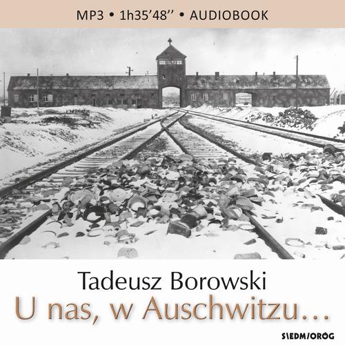 Audiobook mp3 U nas, w Auschwit - Tadeusz Borowski