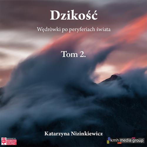 Audiobook mp3 Dzikość. Wędrówki po peryferiach