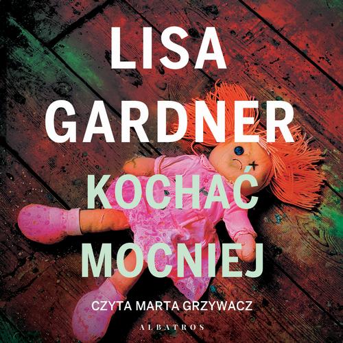 Audiobook mp3 Kochać mocniej. Cykl - Lisa Gardner