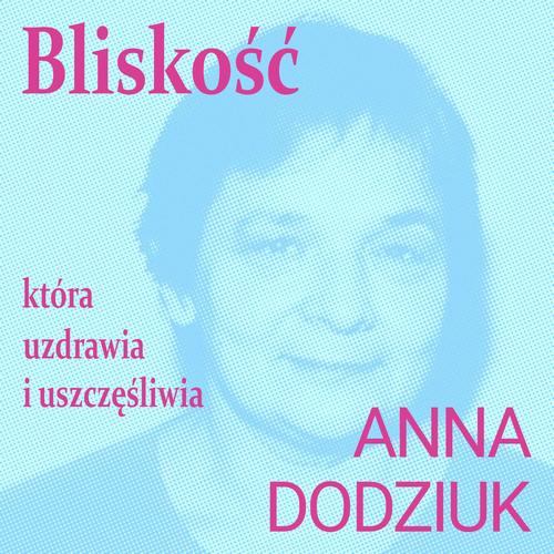 Audiobook mp3 Bliskość, która - Anna Dodziuk