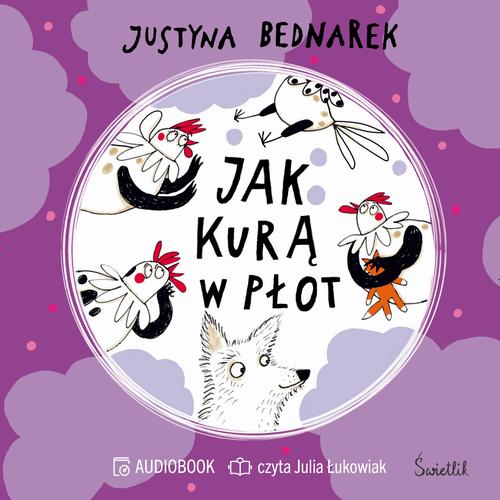 Audiobook mp3 Jak kurą w płot - Justyna Bednarek