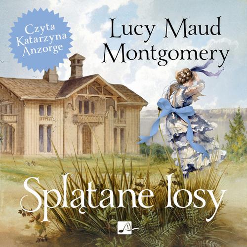 Audiobook mp3 Splątane losy - Lucy Maud Montgomery