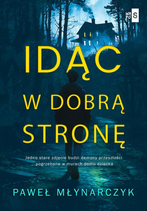 Ebook Idąc w dobrą stronę - Paweł Młynarczyk